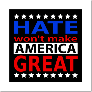 hate wont make america great, Make America great Posters and Art